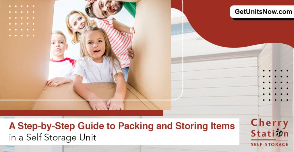 10 Step by Step Guide to Packing and Storing Items in a Self Storage Unit