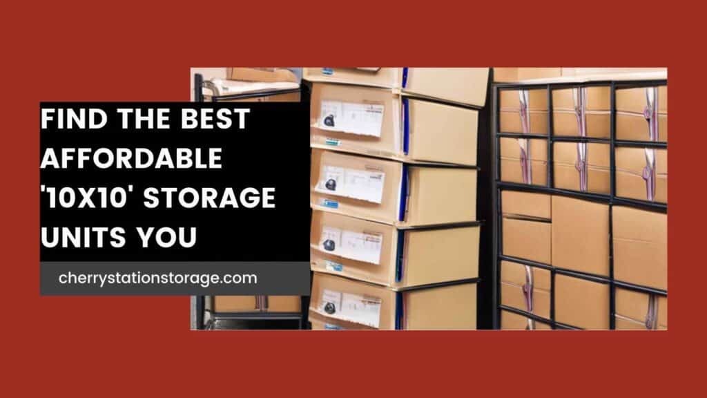 Find the Best Affordable 10x10 Storage Unit Near You - Cherry Station