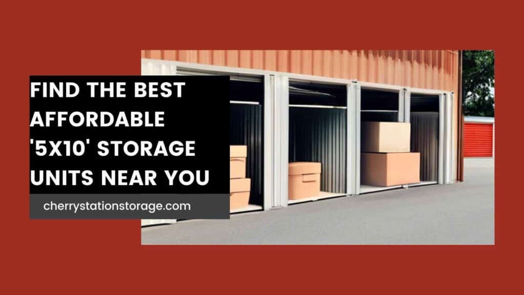 5x10 Storage Unit - 5x10 Storage Unit Near Me - Cherry Station