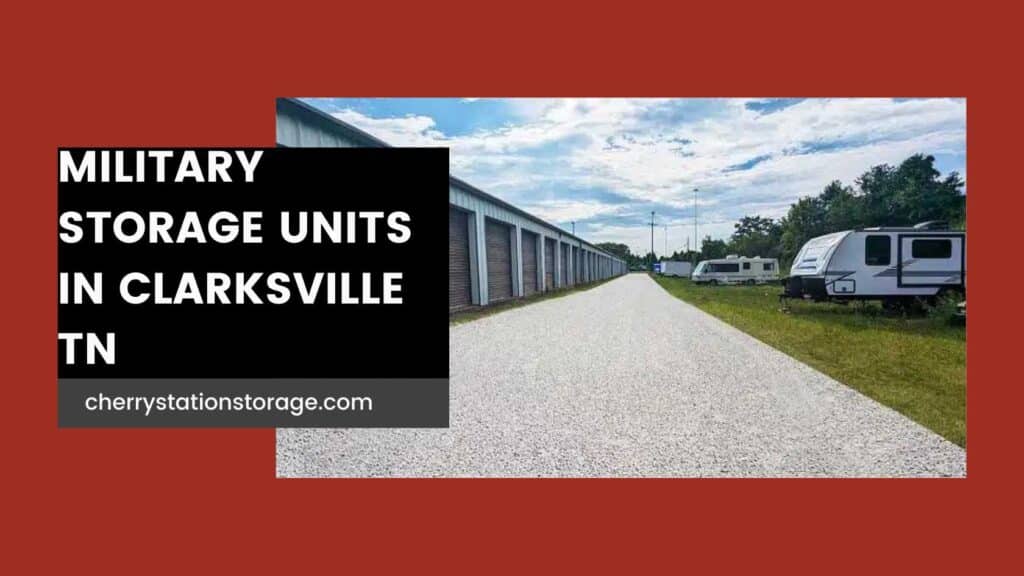 Military Storage Units Clarksville TN - Military Discounts - Cherry Station Self Storage